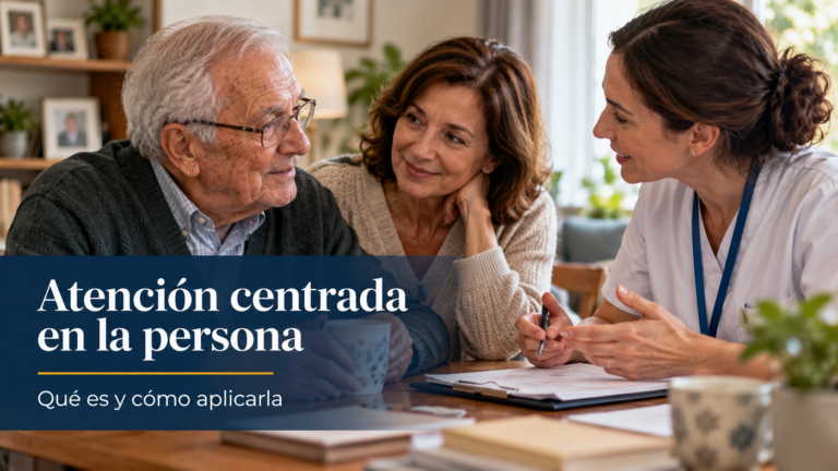 Atención centrada en la persona - Qué es y cómo aplicarla