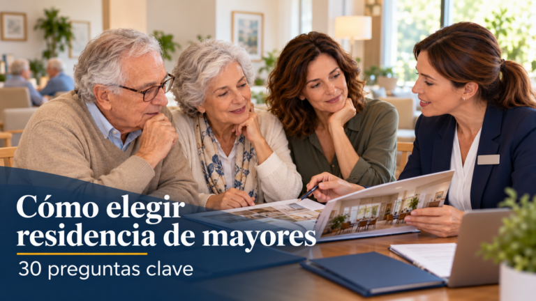 Cómo elegir residencia de mayores - 30 preguntas clave