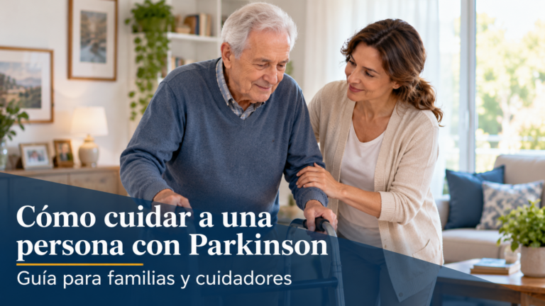 Cómo cuidar a una persona con Parkinson - Guía para familias y cuidadores